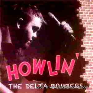 The Delta Bombers - Howlin'