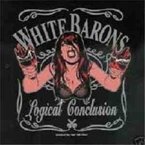The White Barons / Dead City Rockers - Logical Conclusion / I Wanna Be Poor