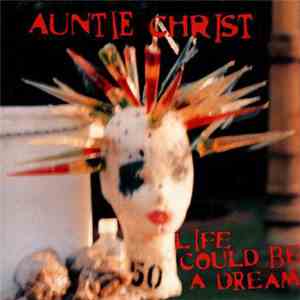 Auntie Christ - Life Could Be A Dream