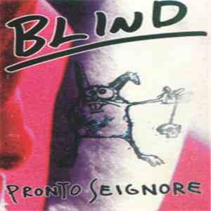 Blind  - Pronto Seignore