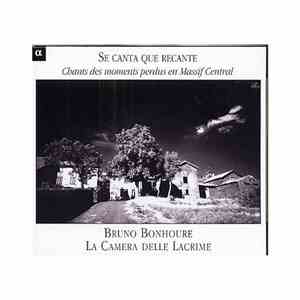 Bruno Bonhoure, La Camera Delle Lacrime - Se Canta Que Recante Chants Des M ...