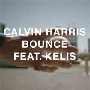 Calvin Harris Feat Kelis - Bounce