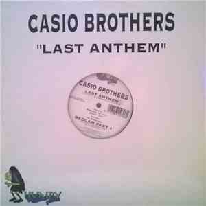 Casio Brothers - Last Anthem