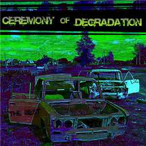 Ceremony Of Degradation - The Best