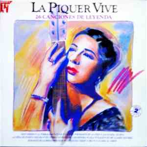 Conchita Piquer - La Piquer Vive - 26 Canciones De Leyenda