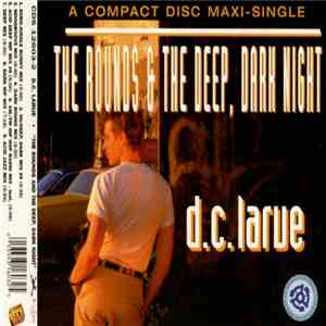 D.C. Larue - The Rounds And The Deep, Dark Night