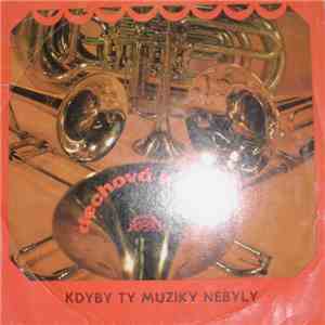 Dechová Hudba Supraphon - Kdyby ty muziky nebyly - 50 Let České Lidovky (II ...
