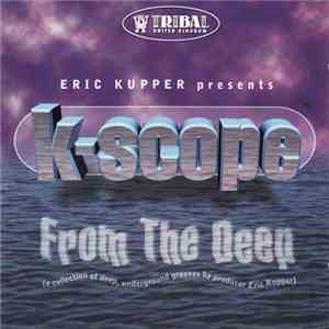 Eric Kupper Presents K-Scope  - From The Deep