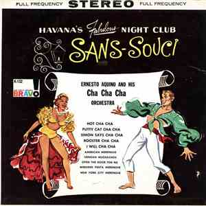 Ernesto Aquino And His Cha Cha Cha Orchestra - Sans-Souci