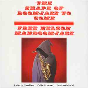 Free Nelson Mandoomjazz - The Shape Of Doomjazz To Come / Saxophone Giganti ...