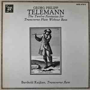Georg Philipp Telemann / Barthold Kuijken - The Twelve Fantasias For Transv ...