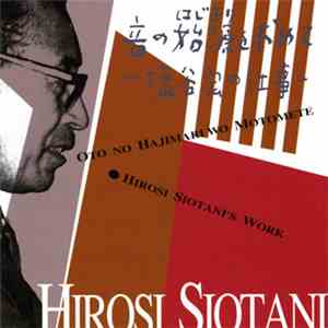 Hiroshi Siotani - 音の始源を求めて [Oto No Hajimari Wo Motomete]
