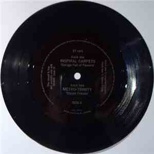 Inspiral Carpets / Metro-Trinity - Garage Full Of Flowers / Stupid Friends