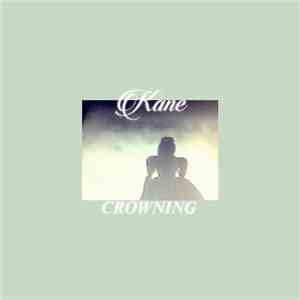 Kane  - Crowning