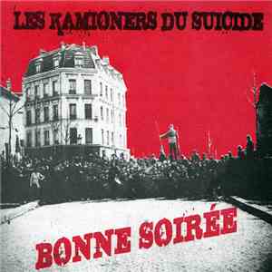 Les Kamioners Du Suicide - Bonne Soirée