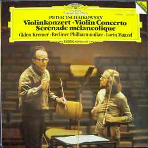 Peter Tschaikowsky, Gidon Kremer, Berliner Philharmoniker, Lorin Maazel - V ...