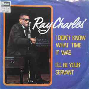 Ray Charles - I Didn't Know What Time It Was / I'll Be Your Servant