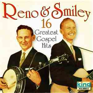 Reno & Smiley - 16 Greatest Gospel Hits