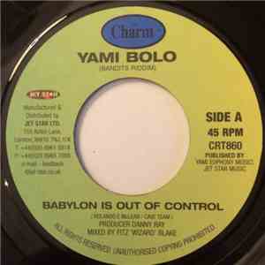 Yami Bolo - Babylon Is Out Of Control