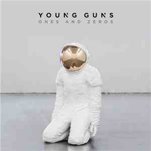 Young Guns  - Ones And Zeros