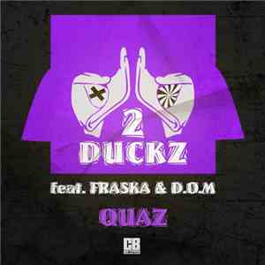 2 Duckz feat. Fraska & D.O.M  - Quaz