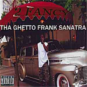 2 Fancy - Tha Ghetto Frank Sanatra