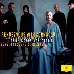 Anne Sofie Von Otter, Bengt Forsberg, Erich Wolfgang Korngold - Rendezvous  ...