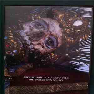 Architeuthis Dux / Arvo Zylo - The Unbegotten Source