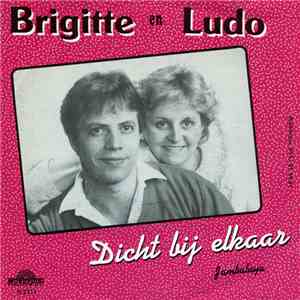 Brigitte & Ludo - Dicht Bij Elkaar