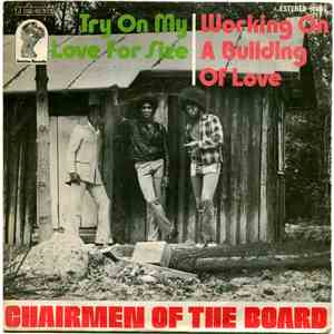 Chairmen Of The Board - Try On My Love For Size / Working On A Building Of  ...