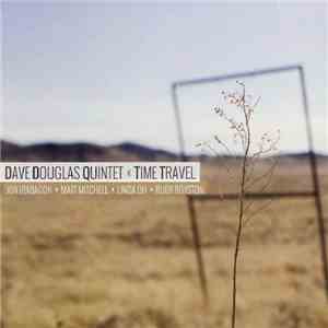 Dave Douglas Quintet - Time Travel