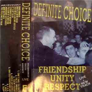 Definite Choice - Friendship Unity Respect (Live)