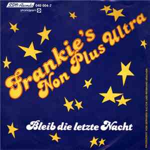 Frankie's Non Plus Ultra - Bleib Die Letzte Nacht