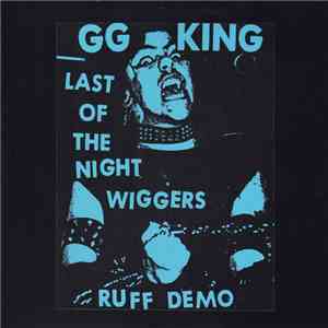 GG King - Last Of The Night Wiggers - Ruff Demo