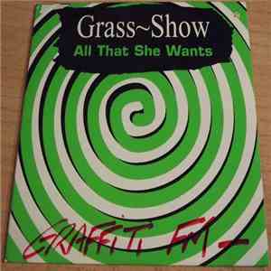 Grass-Show - All That She Wants