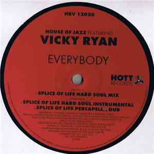 House Of Jazz Featuring Vicky Ryan - Everybody (Splice Of Life Remixes)