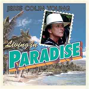 Jesse Colin Young - Living In Paradise