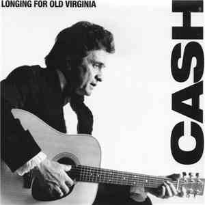 Johnny Cash - Longing For Old Virginia