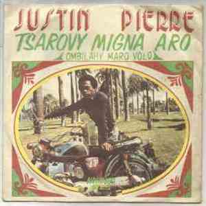 Justin Pierre  - Tsavory Migna Aro / Ombilahy Maro Volo