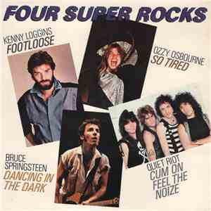 Kenny Loggins / Quiet Riot / Bruce Springsteen / Ozzy Osbourne - Four Super Rocks