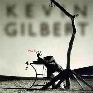Kevin Gilbert - Thud