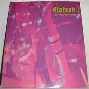 Klatsch! - Do You Feel Alright