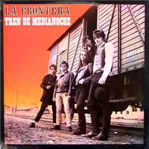 La Frontera - Tren De Medianoche