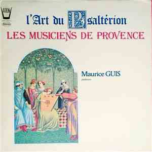 Les Musiciens De Provence, Maurice Guis - L'Art Du Psaltérion
