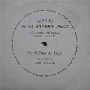 Les Solistes De Liège Sous La Direction De Géry Lemaire - Trésors De La Mus ...