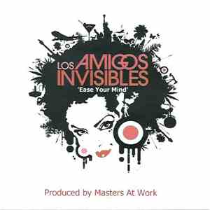 Los Amigos Invisibles - Ease Your Mind