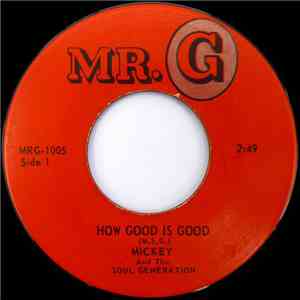 Mickey And The Soul Generation - How Good Is Good / Get Down Brother