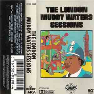 Muddy Waters - The London Muddy Waters Sessions