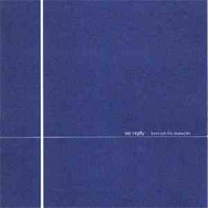 No Reply  - Beneath The Manacles