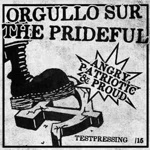Orgullo Sur / The Prideful - Angry, Patriotic & Proud